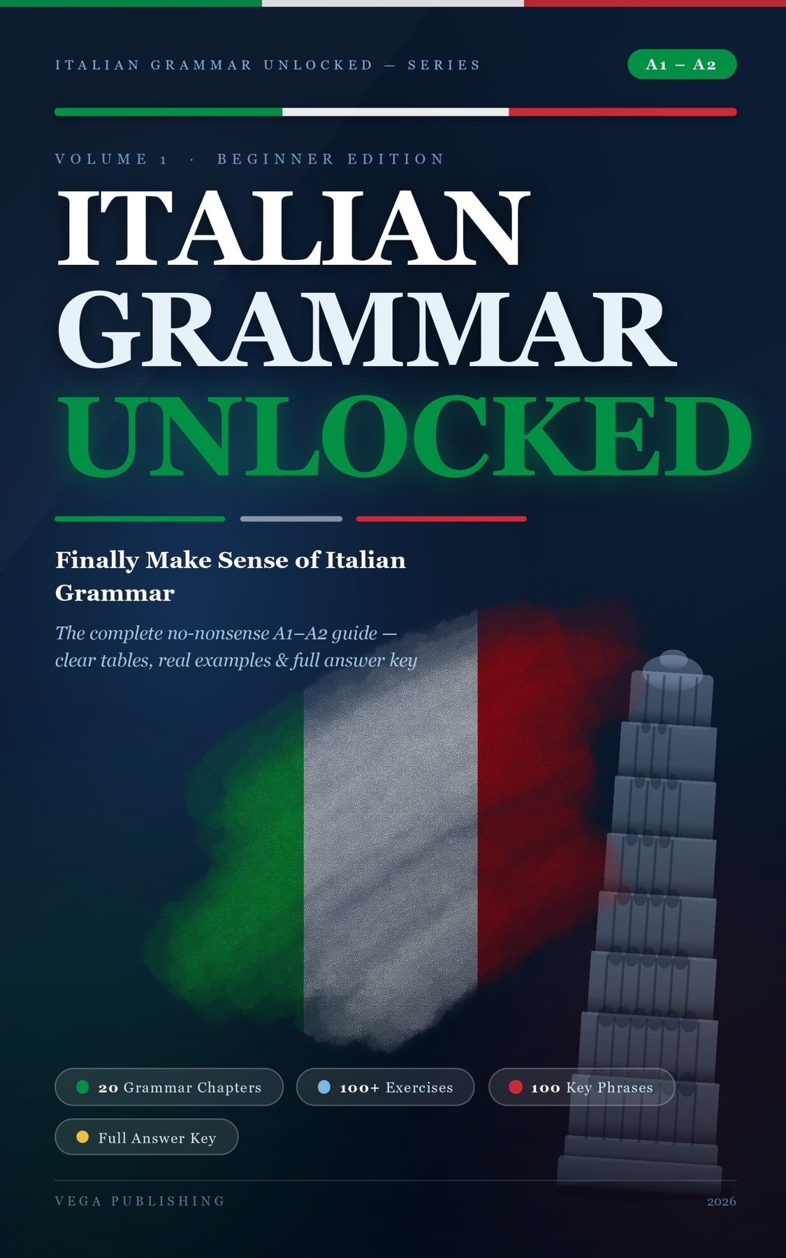 Italian Grammar Unlocked: Volume 1